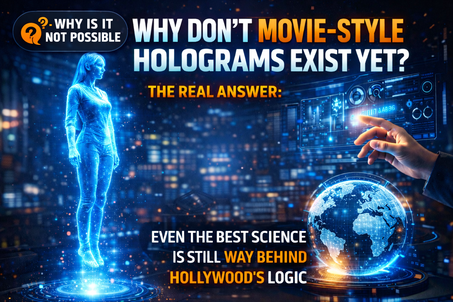 Futuristic hologram display showing why movie-style sci-fi holograms still don’t exist in real life